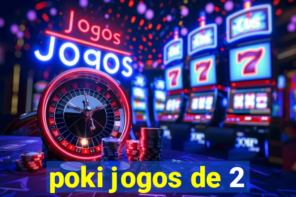 poki jogos de 2